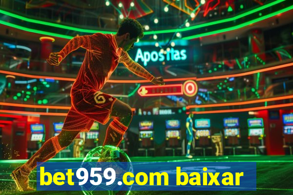 bet959.com baixar